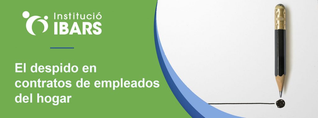 El despido en Contratos de empleadas del hogar