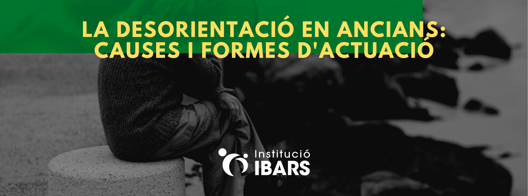 La desorientació en ancians: causes i formes d’actuació
